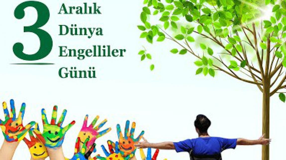 3 ARALIK DÜNYA ENGELLİLER GÜNÜ